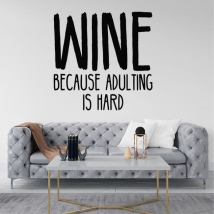 Adhesive vinyl phrases wine because adulting is hard